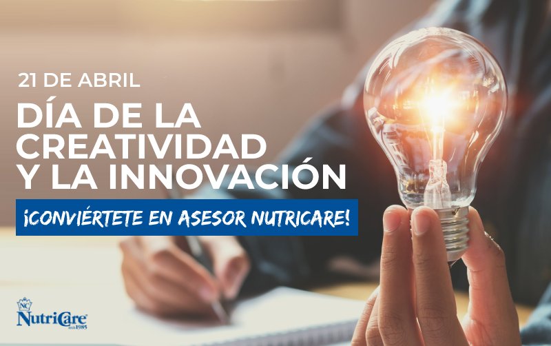 Celebra el día de la creatividad y la innovación convirtiéndote en asesor NutriCare